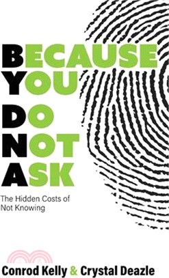 Because You Do Not Ask: The Hidden Costs of Not Knowing