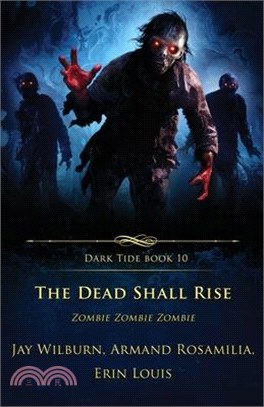 The Dead Shall Rise: Zombie Zombie Zombie