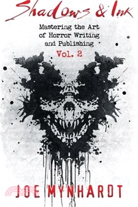 Shadows & Ink Vol.2: Mastering the Art of Horror Writing and Publishing