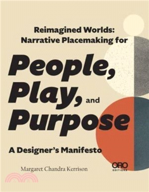 Reimagined Worlds：Narrative Placemaking for People, Play, and Purpose