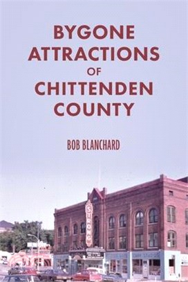 Bygone Attractions of Chittenden County