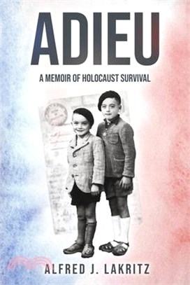 Adieu: A Memoir of Holocaust Survival
