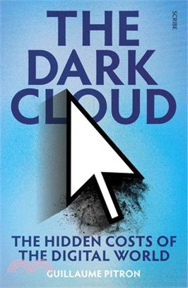 The Dark Cloud: The Hidden Costs of the Digital World