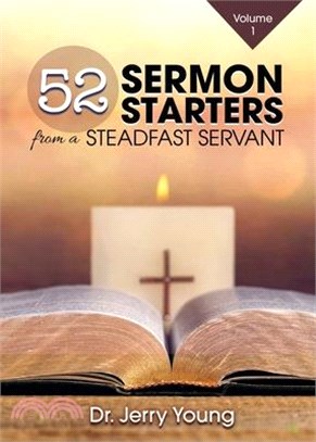 52 Sermon Starters from a Steadfast Servant