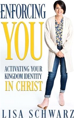 Enforcing You: Activating Your Kingdom Identity In Christ