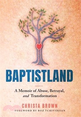 Baptistland: A Memoir of Abuse, Betrayal, and Transformation