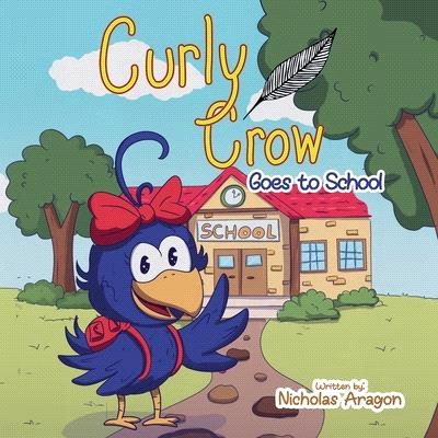 Curly Crow Goes to School