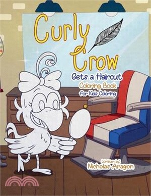 The Curly Crow Gets a Haircut Coloring Book: For Kids Coloring