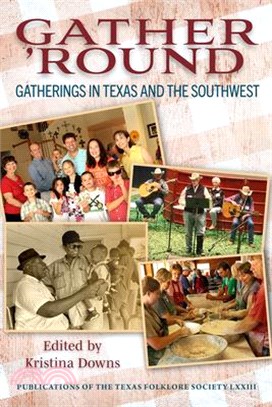 Gather 'Round: Gatherings in Texas and the Southwest Volume 73