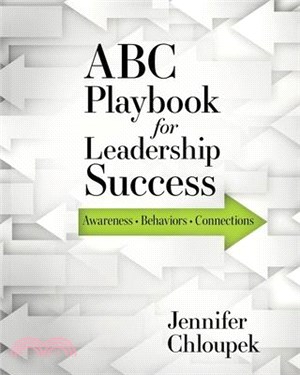 ABC Playbook for Leadership Success: Awareness, Behaviors, Connections