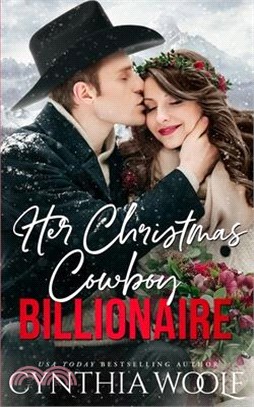 Her Christmas Cowboy Billionaire: a suspense filled, sweet, contemporary western romance novel