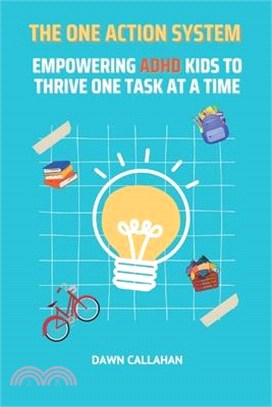 The One Action System - Empowering ADHD Kids to Thrive One Task at a Time