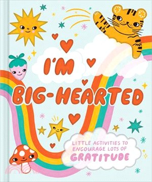 I'm Big-Hearted: Little Activities to Encourage Lots of Gratitude