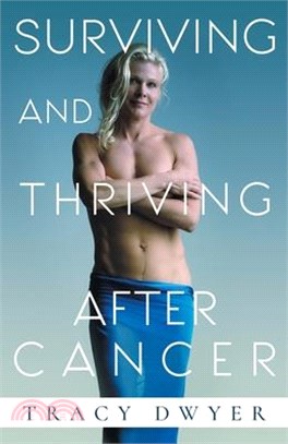 Surviving and Thriving After Cancer: Start Living a Healthy Life Today