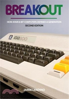 Breakout: How Atari 8-Bit Computers Defined a Generation