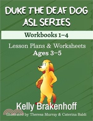 Duke the Deaf Dog ASL Series Ages 3-5: Lesson Plans & Worksheets Workbooks 1-4