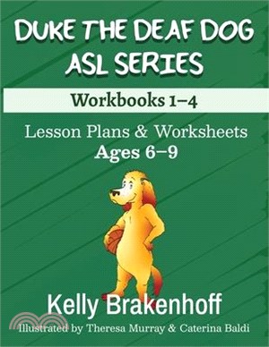 Duke the Deaf Dog ASL Series Ages 6-9: Lesson Plans & Worksheets Workbooks 1-4