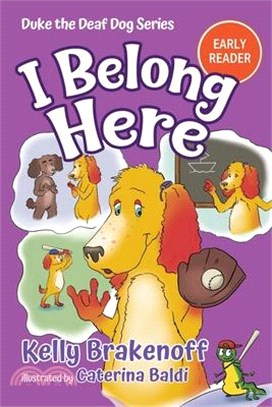 I Belong Here: Duke the Deaf Dog Series Chapter Book