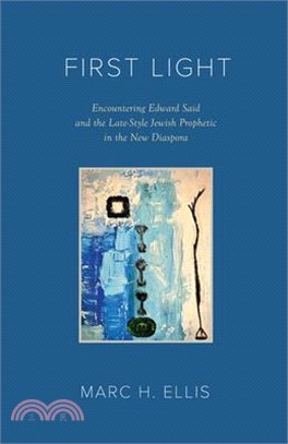 First Light: Encountering Edward Said and the Late-Style Jewish Prophetic in the New Diaspora