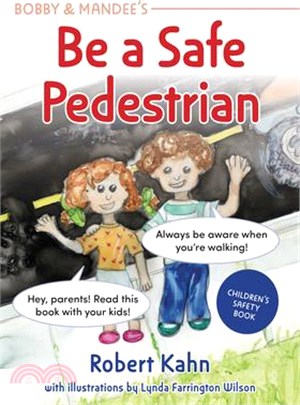 Bobby and Mandee's Be a Safe Pedestrian: Children's Safety Book