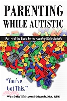 Parenting while Autistic：Raising Kids When You Are Neurodivergent - You've Got This!