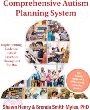 The Comprehensive Autism Planning System (CAPS) for Individuals With Autism Spectrum Disorders and Related Disabilities：Integrating Evidence-Based Practices Throughout the Student's Day