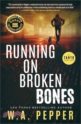 Running on Broken Bones: A Tanto Thriller