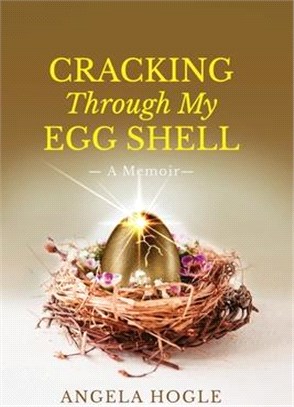 Cracking Through My Eggshell: A Memoir