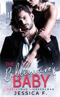 The Billionaire's Baby: Christmas Liebesroman