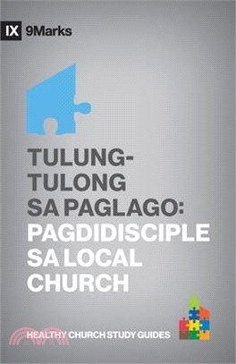 Tulung-Tulong sa Paglago (Growing One Another) (Taglish): Discipleship in the Church