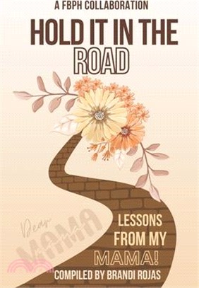 Hold It in the Road: Lessons from My Mama