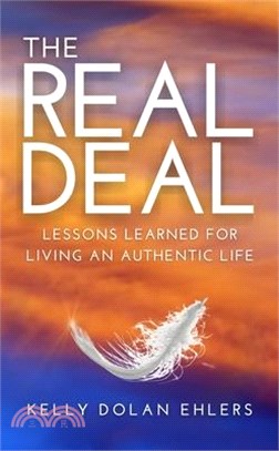 The Real Deal: Lessons Learned for Living an Authentic Life
