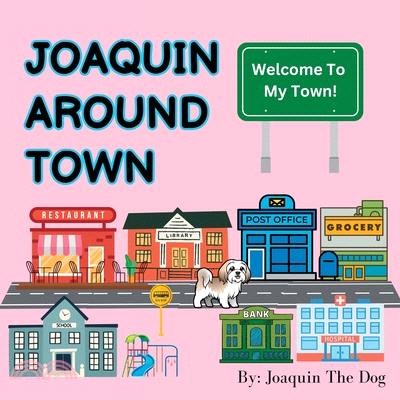 Joaquin Around Town: A Doggy Adventure