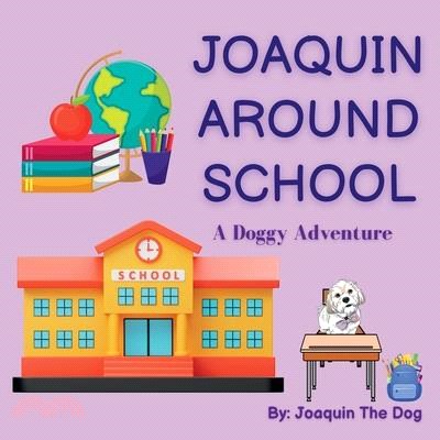Joaquin Around School: A Doggy Adventure