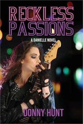 Reckless Passions: A Danielle Novel