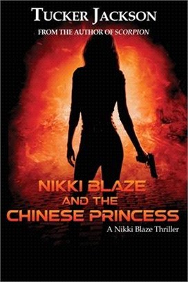 Nikki Blaze and the Chinese Princess: A Nikki Blaze Thriller