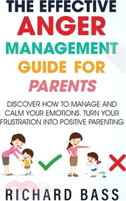 The Effective Anger Management Guide for Parents