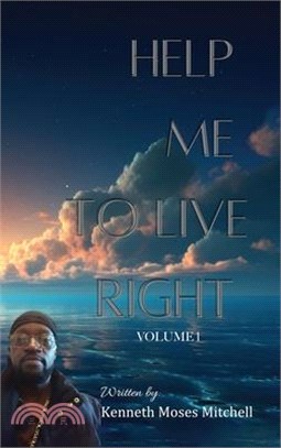 Help Me To Live Right: Volume 1