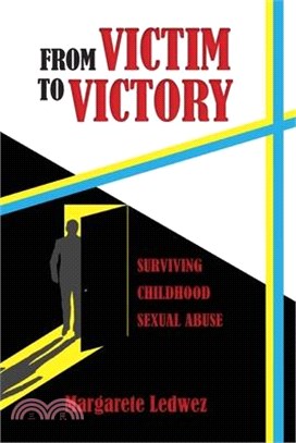 From Victim to Victory: Surviving Childhood Sexual Abuse