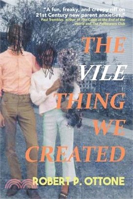 The Vile Thing We Created