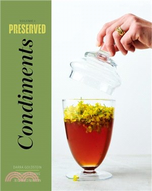 Preserved: Condiments：25 Recipes