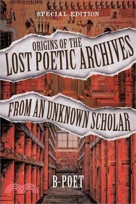 Origins of the Lost Poetic Archives from an Unknown Scholar: Special Edition