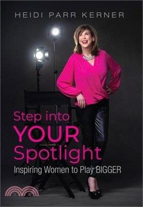 Step into Your Spotlight: Inspiring Women to Play Bigger