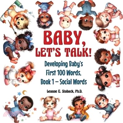 Baby, Let's Talk! Developing Baby's First 100 Words: Book 1 - Social Words