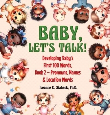 Baby, Let's Talk! Developing Baby's First 100 Words, Book 2: Book 2 - Pronouns, Names and Location Words