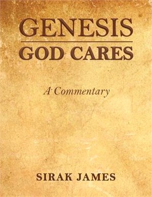 Genesis God Cares, A Commentary