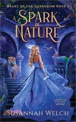 A Spark of Nature: A Cinderella Retelling