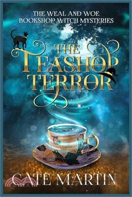 The Teashop Terror: A Weal & Woe Bookshop Witch Mystery