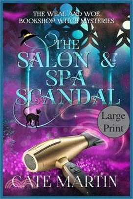 The Salon & Spa Scandal: A Weal & Woe Bookshop Witch Mystery