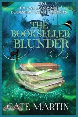 The Bookseller Blunder: A Weal & Woe Bookshop Witch Mystery